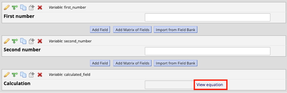 A screencap of the Designer view where three fields are
visible: &quot;First Number&quot;, &quot;Second Number&quot;, and &quot;Calculation&quot;. Next to the
&quot;Calculation&quot; field there is text that says &quot;View equation&quot;.