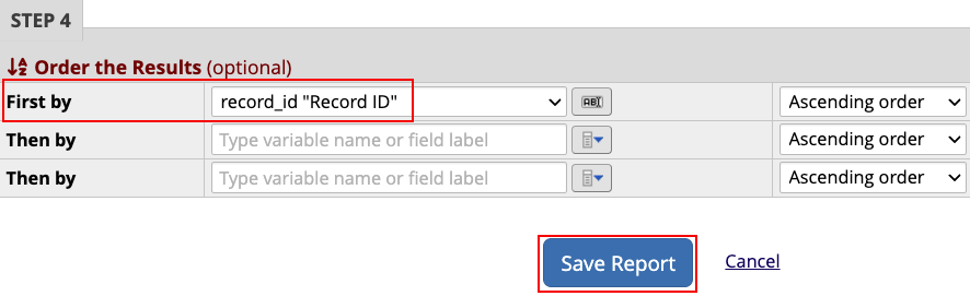 Alt txt: Step 4 of report page with red box around &#39;First by record
ID&#39; and &#39;save report&#39; button. 