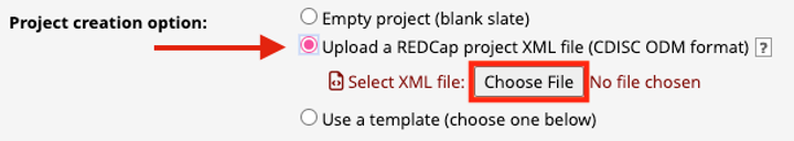 Project Creation option section with a red arrow pointing to the option, ‘Upload a REDCap project XML file (CDISC ODM format)’ and a red box around ‘Choose File’.